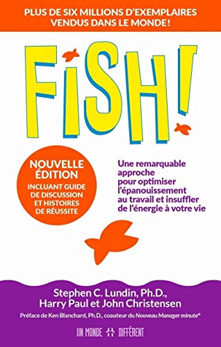 FISH - édition 20ème anniversaire: Une remarquable approche pour optimiser l'épanouissement au travail et insuffler de l'énergie à votre vie von MONDE DIFFERENT